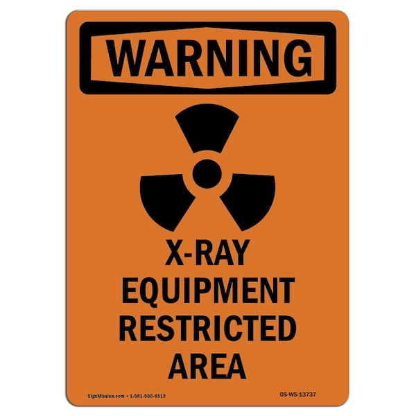 Safety Sign, OSHA WARNING, 5" Height, X-Ray Equipment Restricted, Portrait, 10PK
